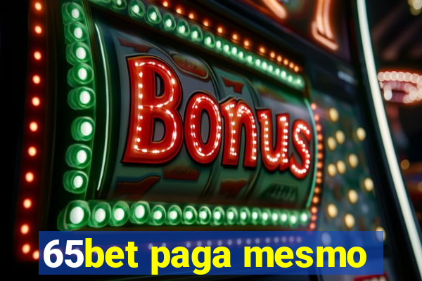 65bet paga mesmo